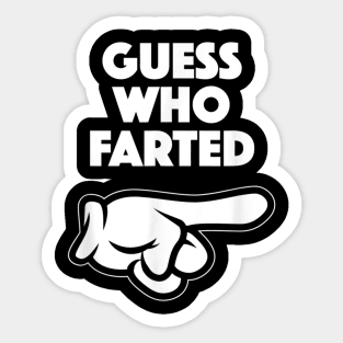 Funny Guess Who Farted Sticker